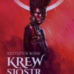 Tytuł: Krew sióstr. Czerwień
Autor: Krzysztof Bonk
Wydawnictwo: Wydawnictwo e-bookowo
Formaty: MOBI, EPUB