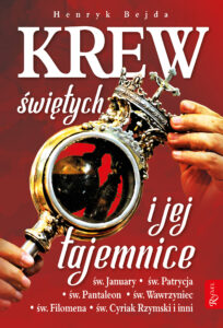Tytuł: Krew świętych i jej tajemnice
Autor: Henryk Bejda
Wydawnictwo: Rafael
Formaty: EPUB, PDF, MOBI