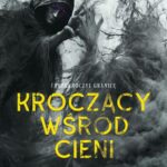 Kroczący wśród cieni. I przekroczył granicę — okładka e-booka