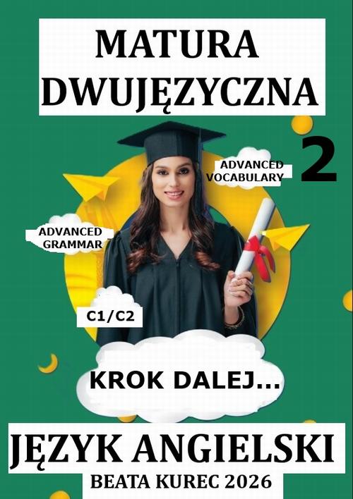 Tytuł: Krok dalej...Matura dwujęzyczna. Język angielski.
Autor: Beata Kurec
Wydawnictwo: Beata Kurec
Formaty: PDF