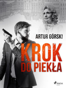 Tytuł: Krok do piekła
Autor: Artur Górski
Wydawnictwo: SAGA Egmont
Formaty: EPUB, MOBI