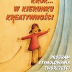 Tytuł: Krok w kierunku kreatywności
Autor: Mariola Jąder
Wydawnictwo: Impuls
Formaty: PDF