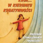 Tytuł: Krok... w kierunku kreatywności
Autor: Mariola Jąder
Wydawnictwo: Impuls
Formaty: PDF