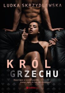 Tytuł: Król grzechu
Autor: Ludka Skrzydlewska
Wydawnictwo: Editio
Formaty: EPUB, PDF, MOBI