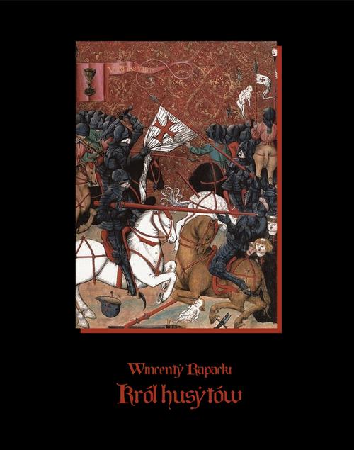 Tytuł: Król husytów
Autor: Wincenty Rapacki
Wydawnictwo: Armoryka
Formaty: EPUB, MOBI