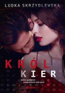 Tytuł: Król Kier
Autor: Ludka Skrzydlewska
Wydawnictwo: EditioRed
Formaty: EPUB, PDF, MOBI