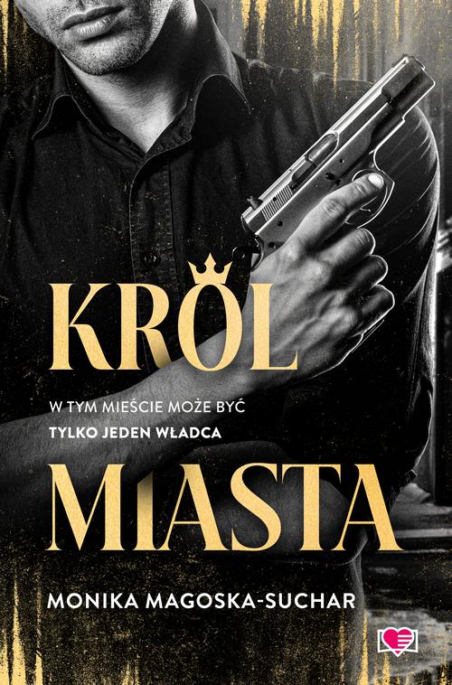 Tytuł: Król Miasta
Autor: Monika Magoska-Suchar
Wydawnictwo: Papierowe Serca
Formaty: EPUB, MOBI