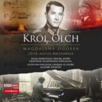 Król Olch. Wilm Hosenfeld, oficer, który uratował Władysława Szpilmana. Otto von Wächter, generał SS, który ograbił Kraków — okładka audiobooka