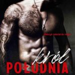 Tytuł: Król południa
Autor: Katarzyna Małecka
Wydawnictwo: NieZwykłe
Formaty: MOBI, PDF, EPUB