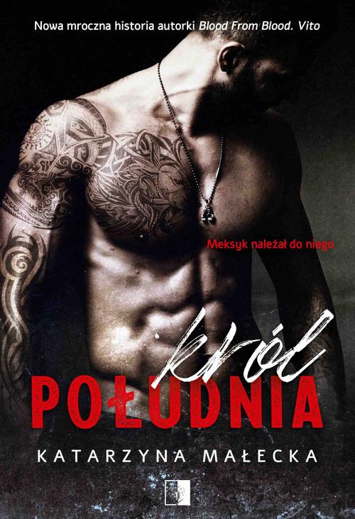 Tytuł: Król południa
Autor: Katarzyna Małecka
Wydawnictwo: NieZwykłe
Formaty: MOBI, PDF, EPUB