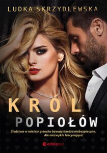 Tytuł: Król popiołów
Autor: Ludka Skrzydlewska
Wydawnictwo: EditioRed
Formaty: EPUB, PDF, MOBI