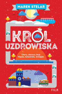 Tytuł: Król uzdrowiska
Autor: Marek Stelar
Wydawnictwo: FILIA
Formaty: EPUB, MOBI