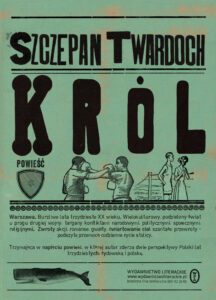 Tytuł: Król
Autor: Szczepan Twardoch
Wydawnictwo: Wydawnictwo Literackie
Formaty: EPUB, MOBI