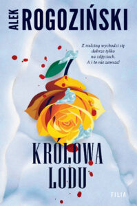 Tytuł: Królowa lodu
Autor: Alek Rogoziński
Wydawnictwo: FILIA
Formaty: EPUB, MOBI