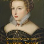 Tytuł: Królowa Margot
Autor: Aleksander Dumas
Wydawnictwo: Armoryka
Formaty: EPUB, MOBI