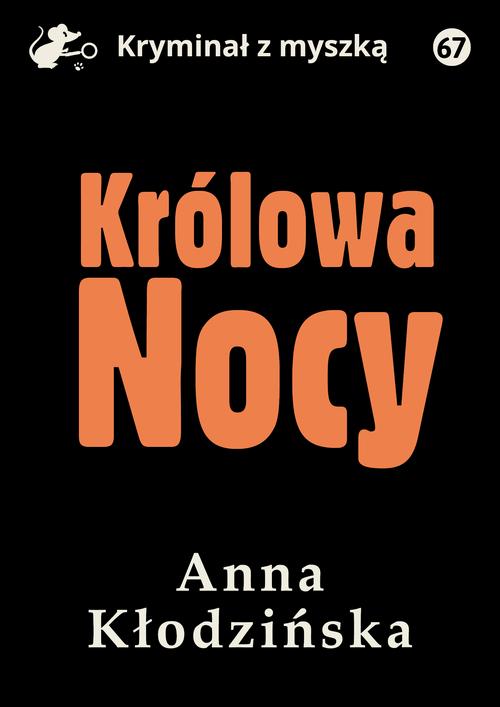 Tytuł: Królowa Nocy
Autor: Anna Kłodzińska
Wydawnictwo: Estymator
Formaty: EPUB, PDF, MOBI