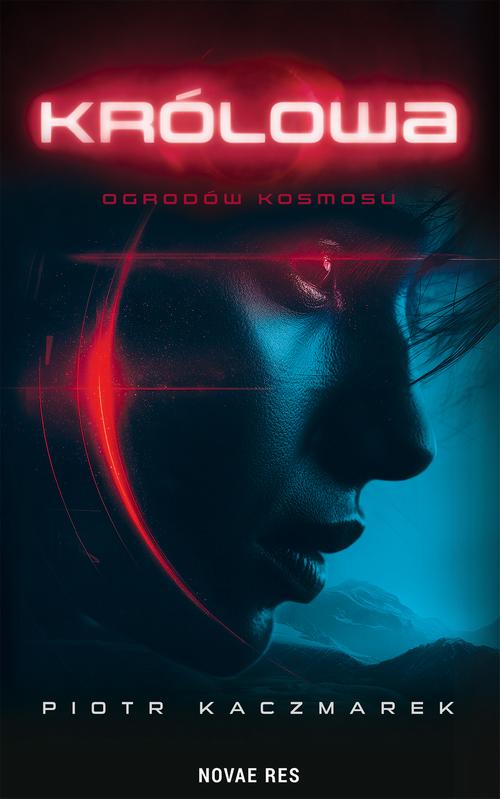 Tytuł: Królowa Ogrodów Kosmosu
Autor: Piotr Kaczmarek
Wydawnictwo: Novae Res
Formaty: EPUB, MOBI