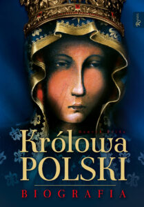Tytuł: Królowa Polski. Biografia
Autor: Henryk Bejda
Wydawnictwo: Rafael
Formaty: EPUB, PDF, MOBI