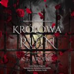 Tytuł: Królowa Ruin
Autor: K. F. Breene
Wydawnictwo: Nowe Strony
Formaty: MP3