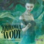 Tytuł: Królowa wody
Autor: Marcin Szczygielski
Wydawnictwo: Storybox
Formaty: MP3