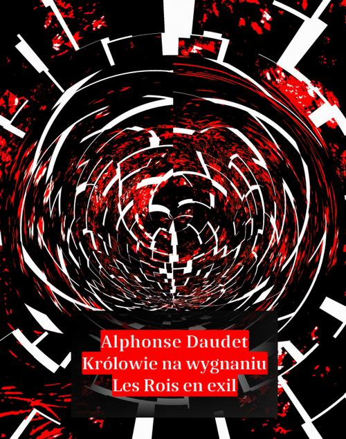 Tytuł: Królowie na wygnaniu. Les Rois en exil
Autor: Alphonse Daudet
Wydawnictwo: Armoryka
Formaty: EPUB, MOBI