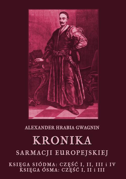 Kronika Sarmacji Europejskiej. Księga Siódma. Część I, II, III i IV. Księga Ósma. Część I, II i III — okładka e-booka