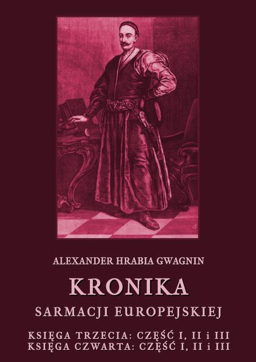 Kronika Sarmacji Europejskiej. Księga Trzecia. Część I, II i III. Księga Czwarta. Część I, II i III — okładka