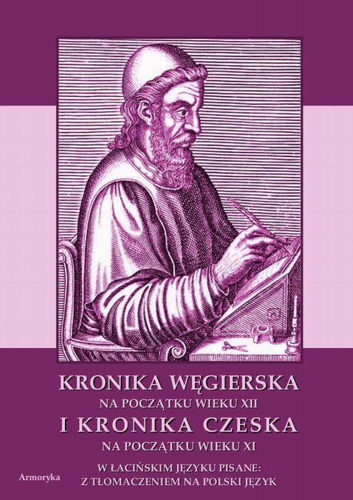 Tytuł: Kronika Węgierska na początku wieku XII i Kronika Czeska na początku wieku XI w łacińskim języku pisane: z tłumaczeniem na polski język
Autor: Nieznany
Wydawnictwo: Armoryka
Formaty: PDF