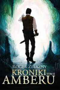 Tytuł: Kroniki Amberu, tom II
Autor: Roger Zelazny
Wydawnictwo: Zysk i S-ka
Formaty: EPUB, MOBI