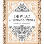 Tytuł: Kroniki fae T.2 Drwiąc z przeznaczenia
Autor: Amelia Hutchins
Wydawnictwo: Nowe Strony
Formaty: MOBI, EPUB