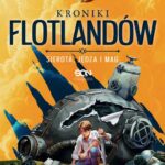Tytuł: Kroniki Flotlandów. Sierota, Jędza i Mag
Autor: Michał Łuczyński
Wydawnictwo: SQN
Formaty: MOBI, EPUB