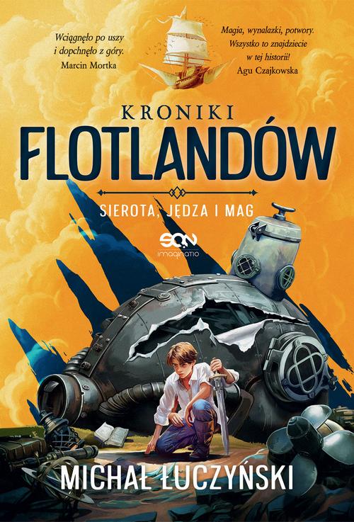 Tytuł: Kroniki Flotlandów. Sierota, Jędza i Mag
Autor: Michał Łuczyński
Wydawnictwo: SQN
Formaty: MOBI, EPUB