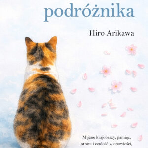 Tytuł: Kroniki kota podróżnika
Autor: Hiro Arikawa
Wydawnictwo: Wydawnictwo Relacja
Formaty: EPUB, MOBI