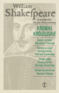 Tytuł: Kroniki królewskie
Autor: William Shakespeare
Wydawnictwo: Wydawnictwo Literackie
Formaty: EPUB, MOBI