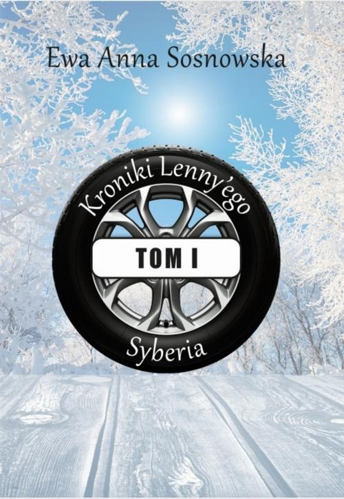Tytuł: Kroniki Lenny'ego tom 1 Syberia
Autor: Ewa Anna Sosnowska
Wydawnictwo: Wydawnictwo e-bookowo
Formaty: EPUB, MOBI, PDF