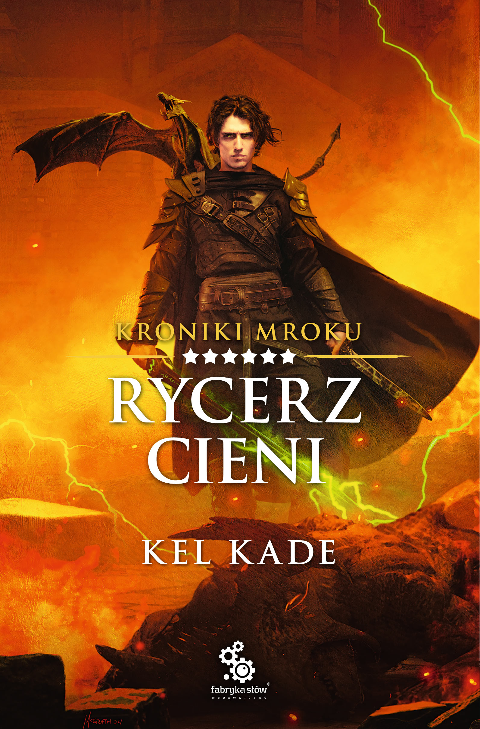 Tytuł: Kroniki mroku (#6). Rycerz Cieni
Autor: Kel Kade
Wydawnictwo: Fabryka Słów
Formaty: EPUB, MOBI