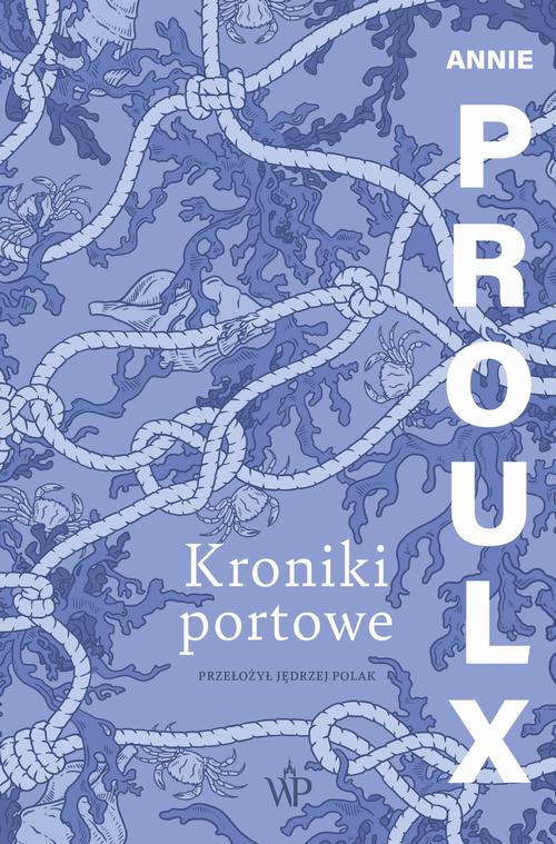 Tytuł: Kroniki portowe
Autor: Annie Proulx
Wydawnictwo: Poznańskie
Formaty: EPUB, MOBI