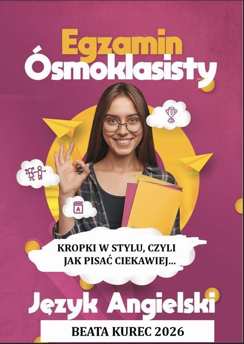 Kropki w stylu, czyli jak pisać ciekawiej...Egzamin ósmoklasisty. Język angielski. — okładka e-booka