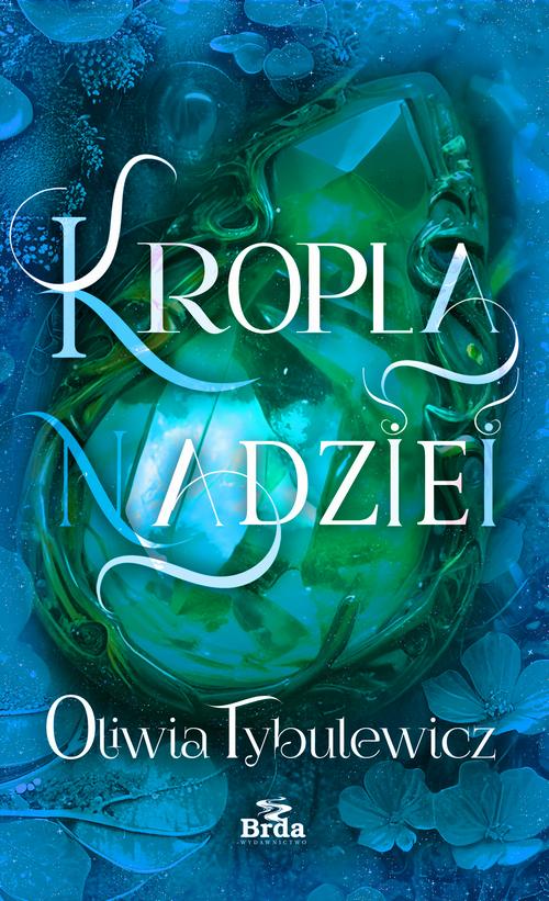 Tytuł: Kropla nadziei
Autor: Oliwia Tybulewicz
Wydawnictwo: Wydawnictwo Brda
Formaty: MOBI, EPUB