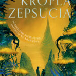 Tytuł: Kropla zepsucia. Cień Lewiatana. Tom 2
Autor: Robert Jackson Bennett
Wydawnictwo: MAG
Formaty: EPUB, MOBI