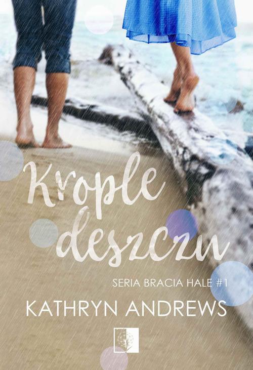 Tytuł: Krople deszczu
Autor: Kathryn Andrews
Wydawnictwo: NieZwykłe
Formaty: MOBI, EPUB