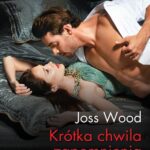 Tytuł: Krótka chwila zapomnienia
Autor: Joss Wood
Wydawnictwo: Harlequin
Formaty: MOBI