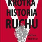 Tytuł: Krótka historia Ruchu
Autor: Petra Hůlová
Wydawnictwo: Afera
Formaty: EPUB, MOBI
