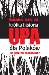 Tytuł: Krótka historia UPA dla Polaków
Autor: Kazimierz Wóycicki
Wydawnictwo: Pracownia Wydawnicza Andrzej Zabrowarny
Formaty: EPUB, MOBI
