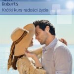 Tytuł: Krótki kurs radości życia
Autor: Alison Roberts
Wydawnictwo: Harlequin
Formaty: MOBI, EPUB