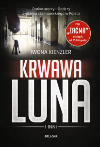 Tytuł: Krwawa Luna i inni. Prokuratorzy i śledczy systemu stalinowskiego w Polsce
Autor: Iwona Kienzler
Wydawnictwo: Bellona
Formaty: EPUB, MOBI
