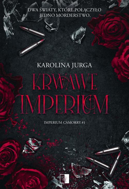 Tytuł: Krwawe imperium
Autor: Karolina Jurga
Wydawnictwo: NieZwykłe
Formaty: EPUB, MOBI