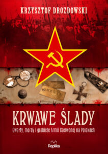 Krwawe ślady. Gwałty, mordy i grabieże Armii Czerwonej na Polakach — okładka e-booka