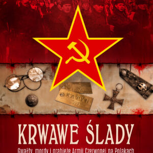 Krwawe ślady. Gwałty, mordy i grabieże Armii Czerwonej na Polakach — okładka e-booka