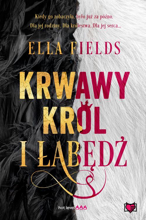 Tytuł: Krwawy Król i Łabędź
Autor: Ella Fields
Wydawnictwo: Niegrzeczne książki
Formaty: MOBI, EPUB